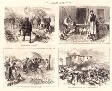 The War in The East-Sweeping A Camp At Deligrad-Shoeing Oxen At Alexinatz-Threshing Corn For The Troops At Alexinatz-Servians Taking A Turkish Blockhouse Near Topolintza