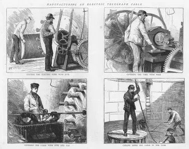 Manufacturing An Electric Telegraph Cable-Coating The Electric Core With Jute-Covering The Core With Wire-Covering The cable With Jute And Tar-Coiling Down The Cable in The Tank