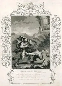 Samson Slaying The Lion, Judg. Ch. 14. V. 5.6.-The Raging Monster Of The Plain By Others Dreaded Shunned Abhorr'd is 
By The Fearless Samson Slain Warmed By The Spirit Of The Lord