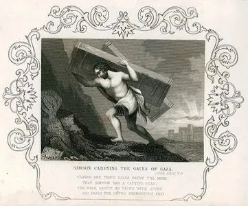 Samson Carrying The Gates Of Gaza, Judg. Ch. 16. V. 3.-Closed Are Proud Gaza's Gates Till Morn, That Sampson May A 
Captive Stay, The Weak Device He Views With Scorn And Bears The Gates Themselves Away