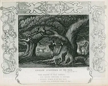 Absalom Suspended By The Hair, 2. Sam. Ch. 18. V. 9.-Weak Absalom in Wild Despair For having Ventured To Provoke, A 
Father's Wrath is By His Hair Caught And Suspended From An Oak