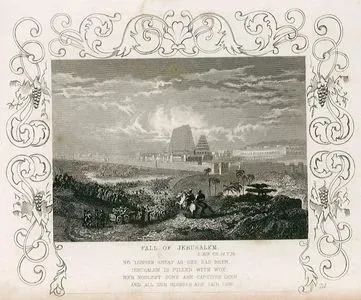 Fall Of Jerusalem, 2. Kin. Ch. 24. V. 6.-No Longer Great As She Had Been, Jerusalem is Filled With Woe, Her Noblest Sons 
Are Captives Seen And All Her Glories Are Laid Low