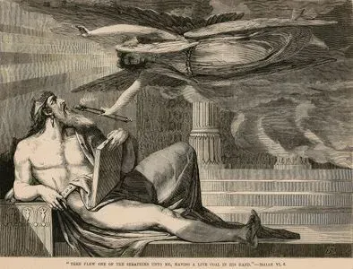 Then Flew One Of The Seraphims Unto Me Having A Live Coal In His Hand, Isaiah, VI. 6.