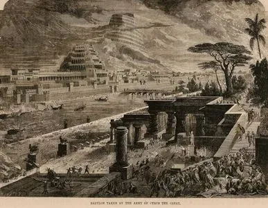 Babylon Taken By The Army Of Cyrus The Great