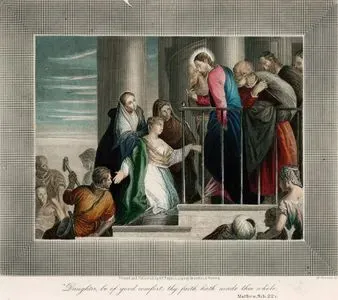 Daughter, Be Of Good Comfort, Thy Faith Hath Made Thee Whole, Matthew 9. Ch. 22 V.
