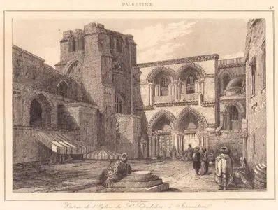 Palestine - Entree de l’Eglise du Saint-Sepulcre a Jerusalem (Plate 47) (Entrance to the Church of the Holy Sepulcher in Jerusalem)