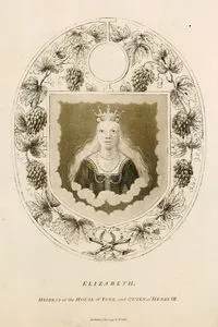 Elizabeth, Heiress Of The House Of York, And Queen Of Henry VII.
