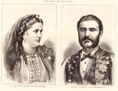 The War in The East-Princess Milene of Montenegro And Prince Nicholas I. Of  Montenegro