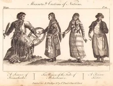 A Sorcerer of Kamschatka-Two Woman of The Tribe of Mokschanien-A Kasan Tartar, Manners & Customs of Nations