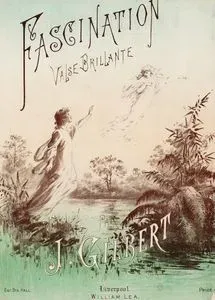 Fascination, Valse Brilllante Par J.Gilbert