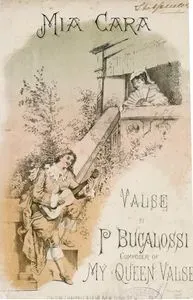Mia Cara, Valse By P.Bucalossi Compuser Of My Queen Valse
