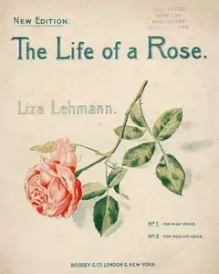 The Life Of A Rose, Liza lehmann
