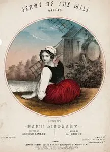 Jenny Of The Mill, Ballad, Sung By Madlle Liebhart, Poetry By George Linley Music By A.Leduc