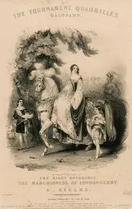 The Tournamet Quadrilles And Galopade, Composed&Dedicated To The Right Honorable The Marchioness Of Londonderry By A.Fleche