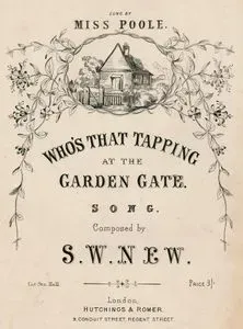 Who's That Tapping At The Garden Gate, Song  Sung By Miss Poole, Composed By S.W.New