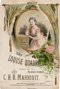 The Louise, Quadrille Composed For The Piano-Forte By C.H.R. Marriott