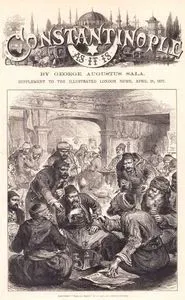 Constantinople as it is -Discussing ‘War or Peace’ in a Cafa at Constantinople