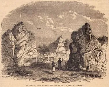 Yasılı Kaıa, The Sculptured Rocks Of Ancient Cappadocia