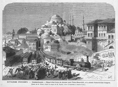 Affaires D'Orient, Constantinople- Depart D'un Train De Troupes Pour Tatar Bazardjik, Ou A Eclate L'insurrection Bulgare