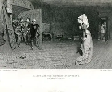 Talbot And The Countess Of Auvergne, First Part Act II  Sc. 3(King Henry Vl.)